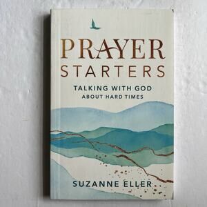 Prayer Starters Talking with God About Hard Times by Suzanne Eller Paperback